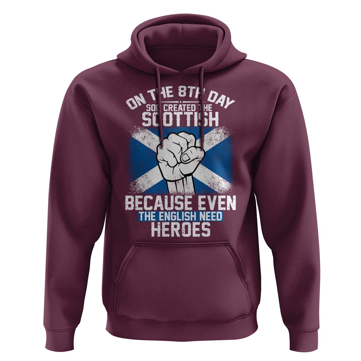 On the 8th Day God Created the Scottish Hoodie Funny Heroic Scotland Pride - Wonder Print Shop
