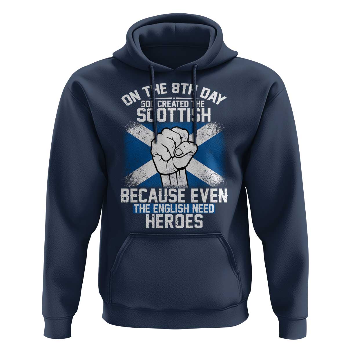 On the 8th Day God Created the Scottish Hoodie Funny Heroic Scotland Pride - Wonder Print Shop