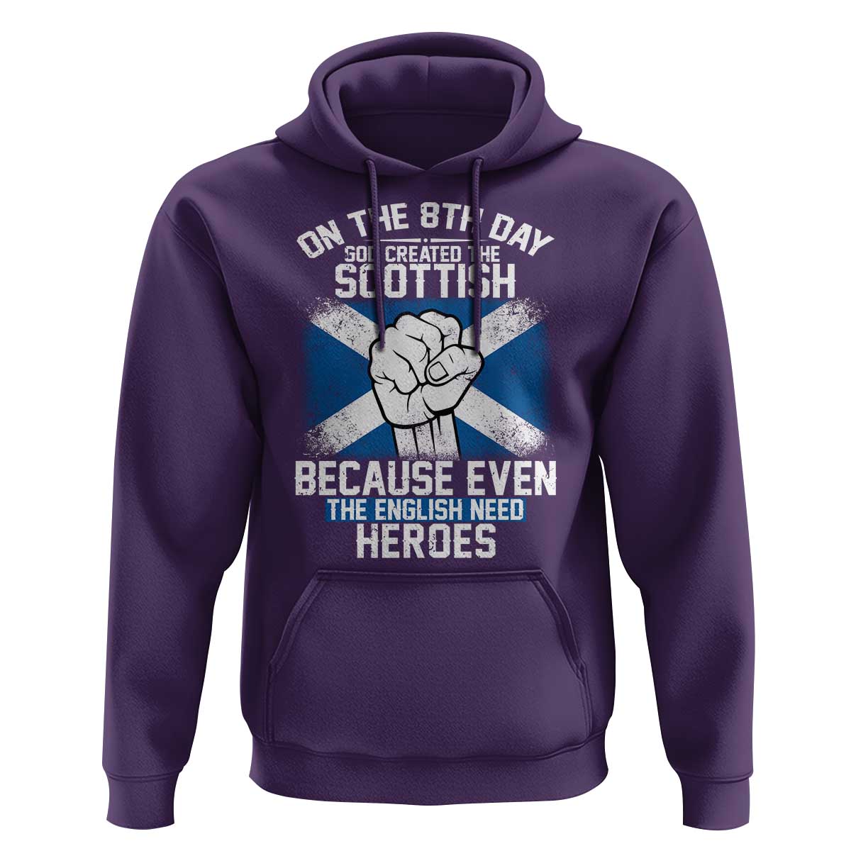 On the 8th Day God Created the Scottish Hoodie Funny Heroic Scotland Pride - Wonder Print Shop