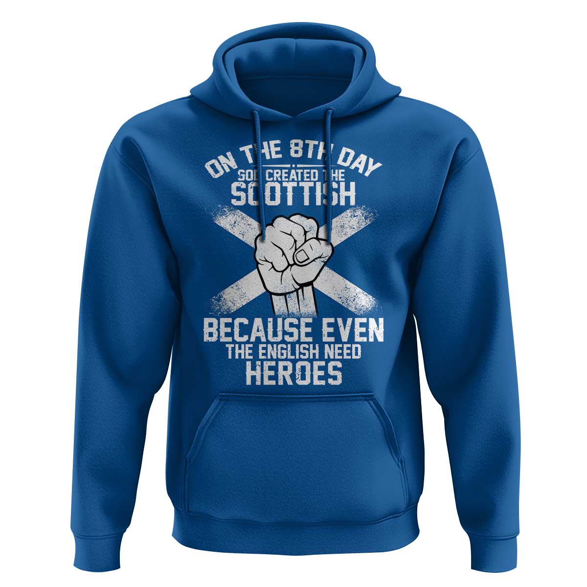 On the 8th Day God Created the Scottish Hoodie Funny Heroic Scotland Pride - Wonder Print Shop