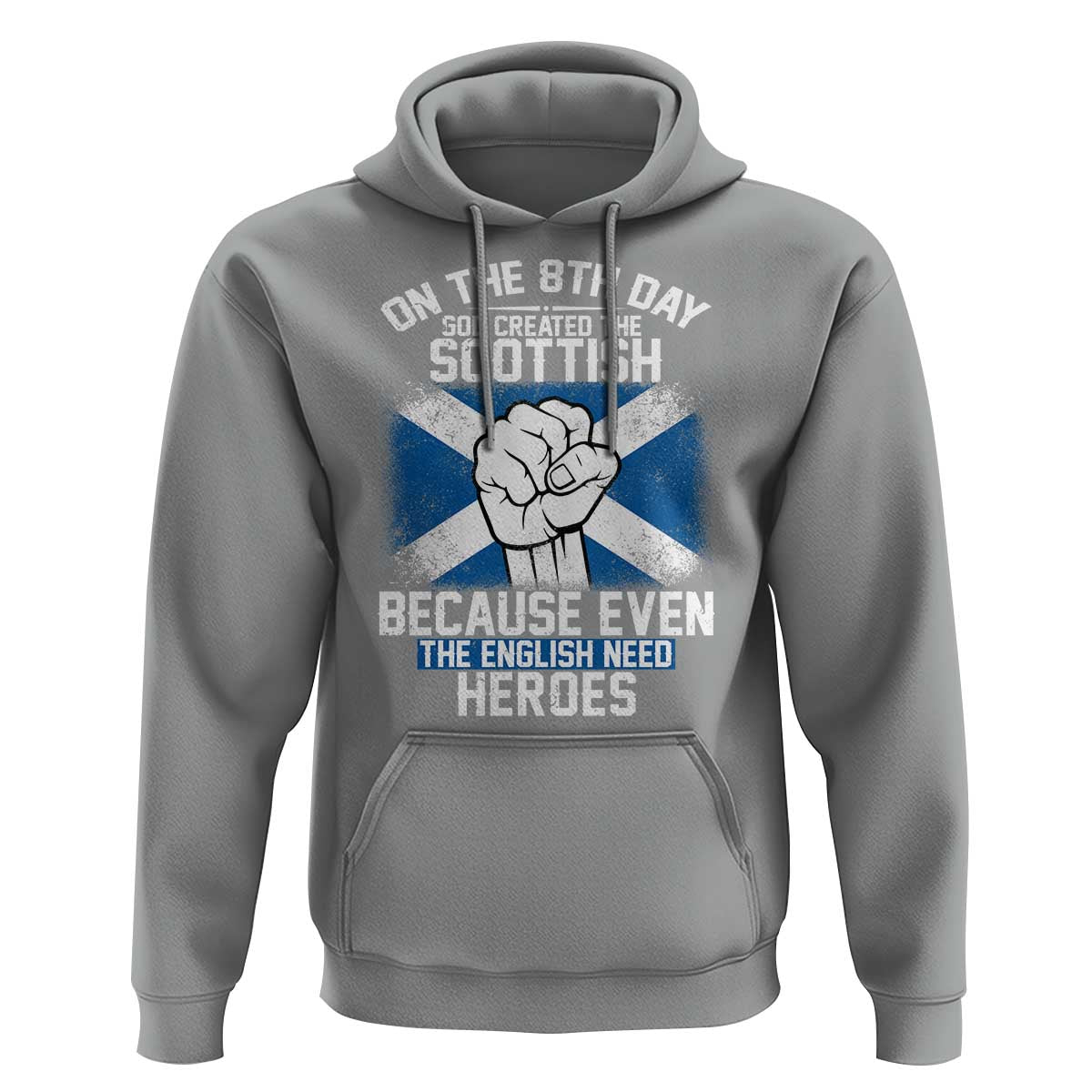 On the 8th Day God Created the Scottish Hoodie Funny Heroic Scotland Pride - Wonder Print Shop