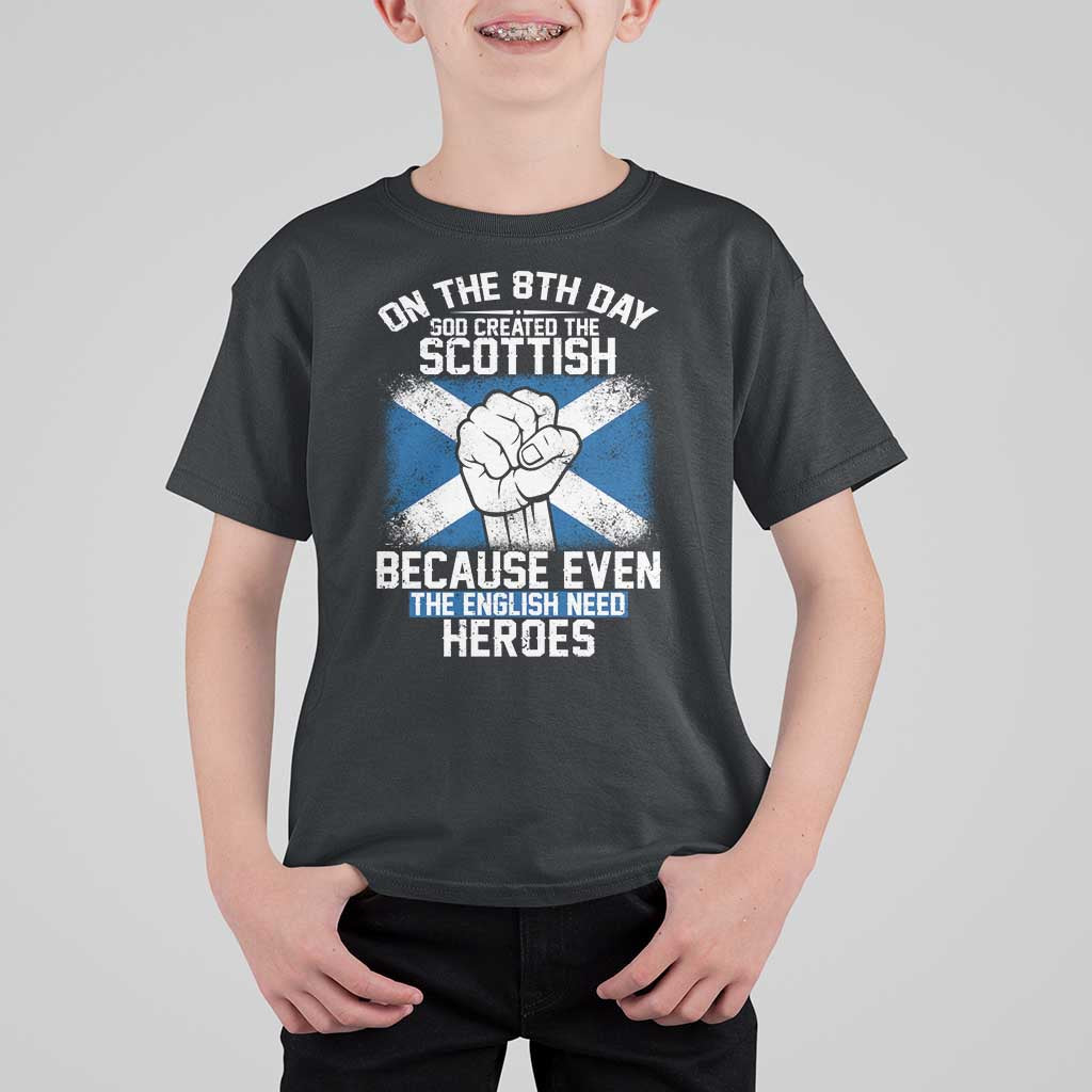 On the 8th Day God Created the Scottish T Shirt For Kid Funny Heroic Scotland Pride - Wonder Print Shop