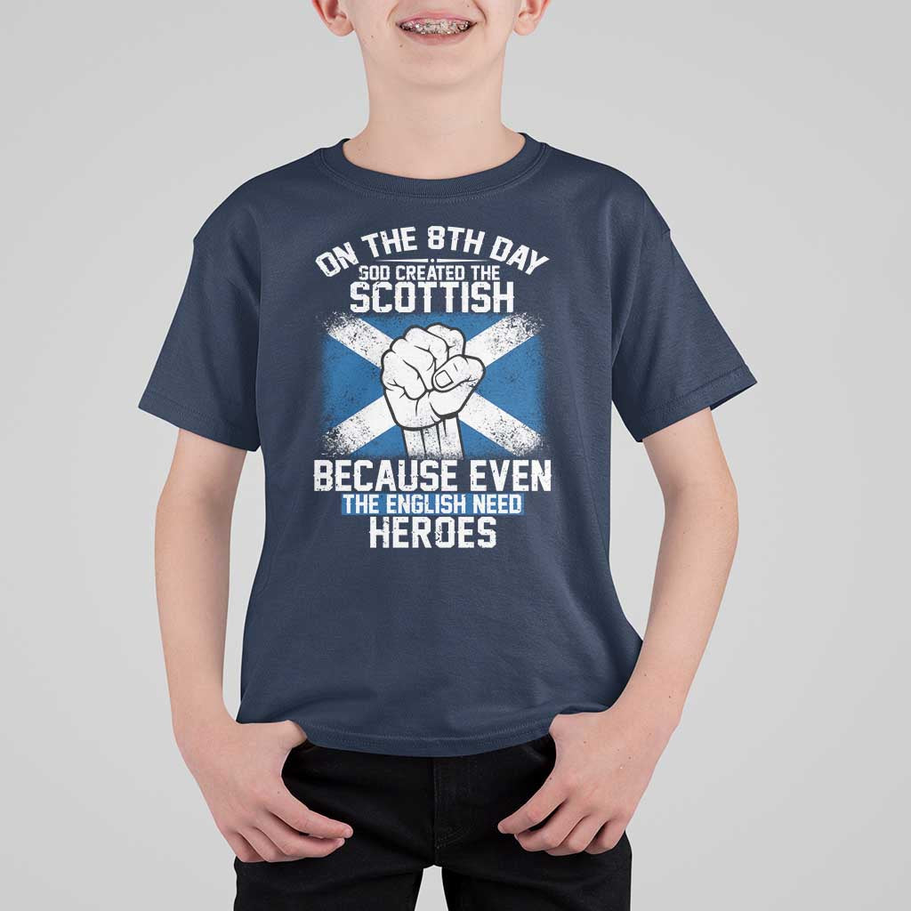 On the 8th Day God Created the Scottish T Shirt For Kid Funny Heroic Scotland Pride - Wonder Print Shop