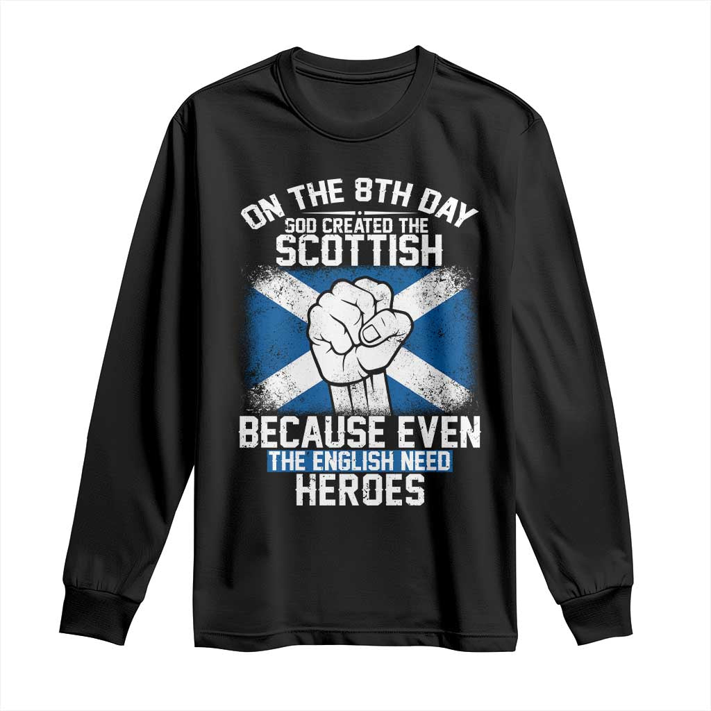 On the 8th Day God Created the Scottish Long Sleeve Shirt Funny Heroic Scotland Pride - Wonder Print Shop