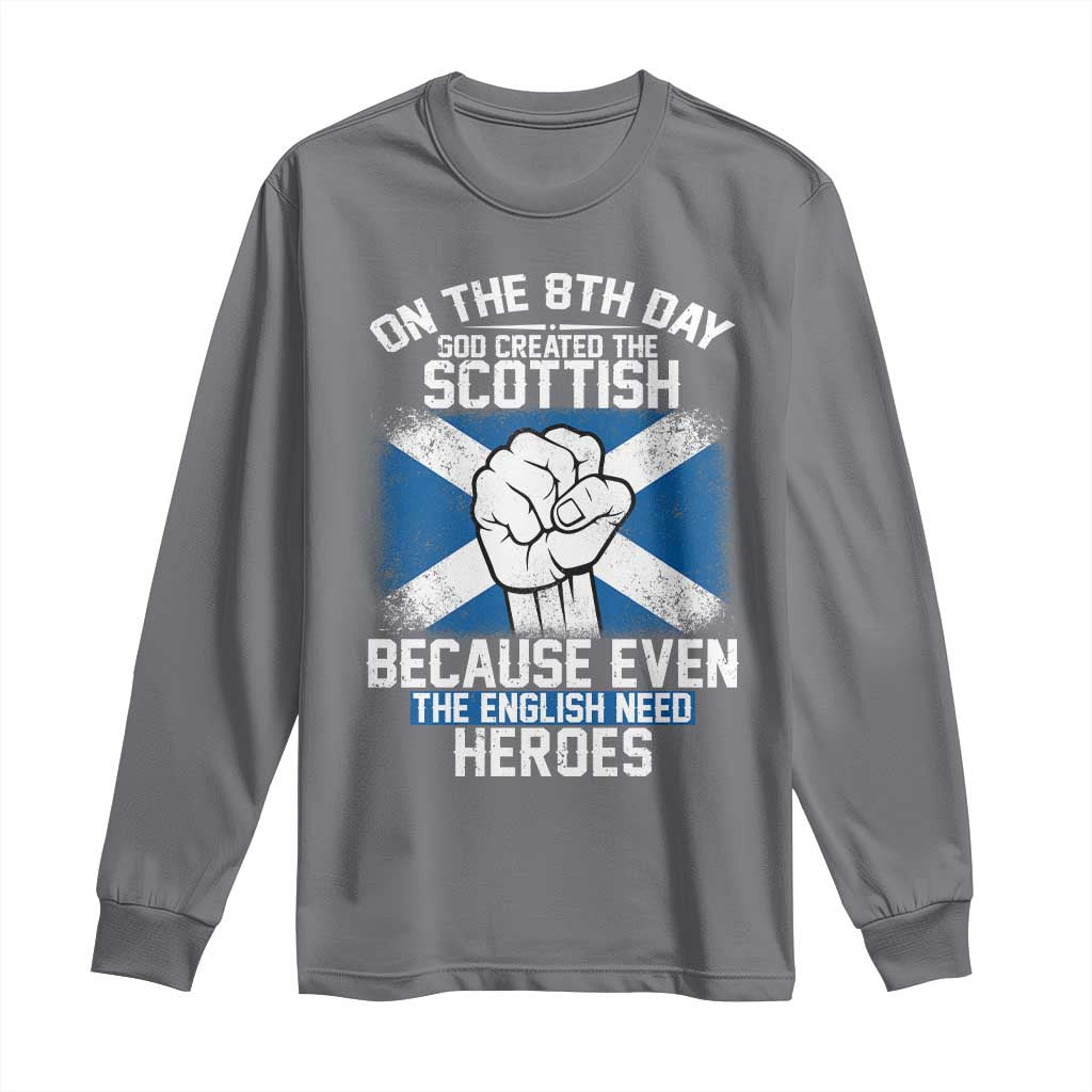 On the 8th Day God Created the Scottish Long Sleeve Shirt Funny Heroic Scotland Pride - Wonder Print Shop