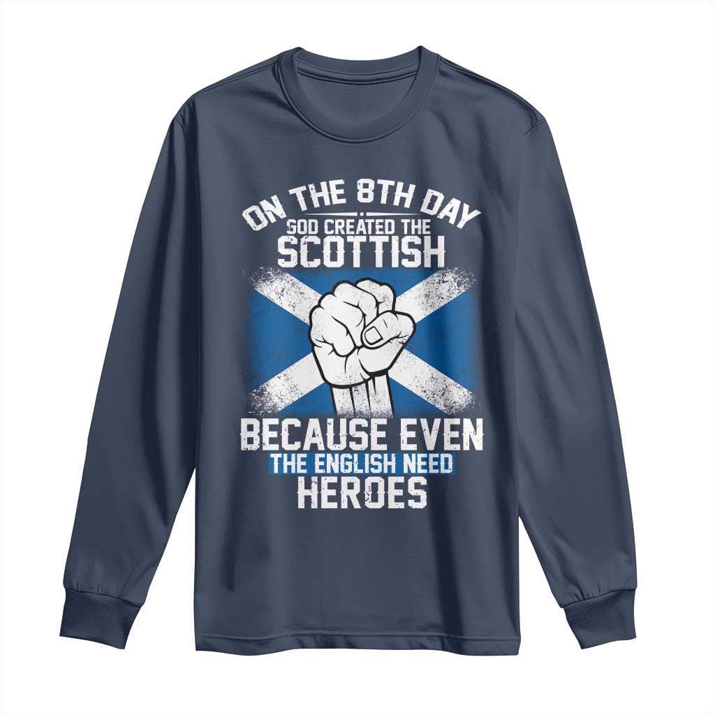 On the 8th Day God Created the Scottish Long Sleeve Shirt Funny Heroic Scotland Pride - Wonder Print Shop