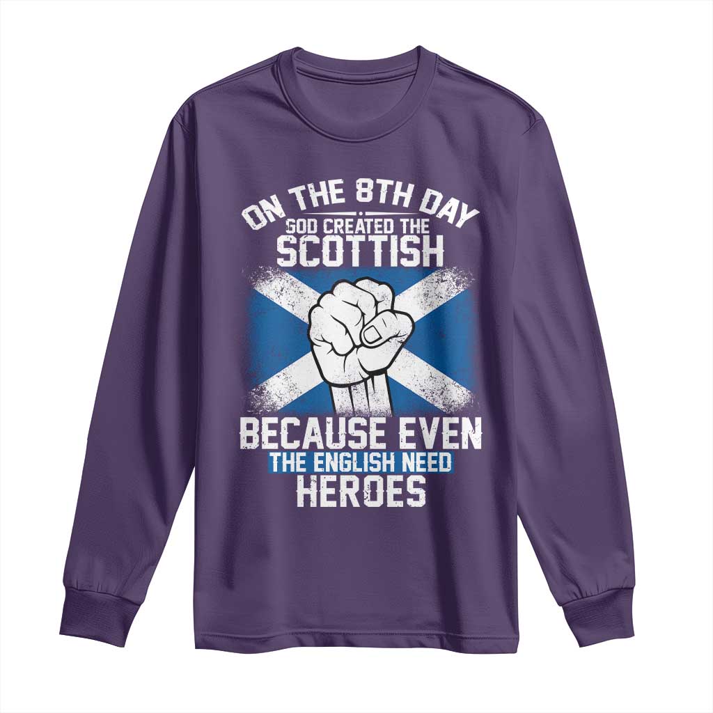 On the 8th Day God Created the Scottish Long Sleeve Shirt Funny Heroic Scotland Pride - Wonder Print Shop