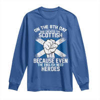 On the 8th Day God Created the Scottish Long Sleeve Shirt Funny Heroic Scotland Pride - Wonder Print Shop