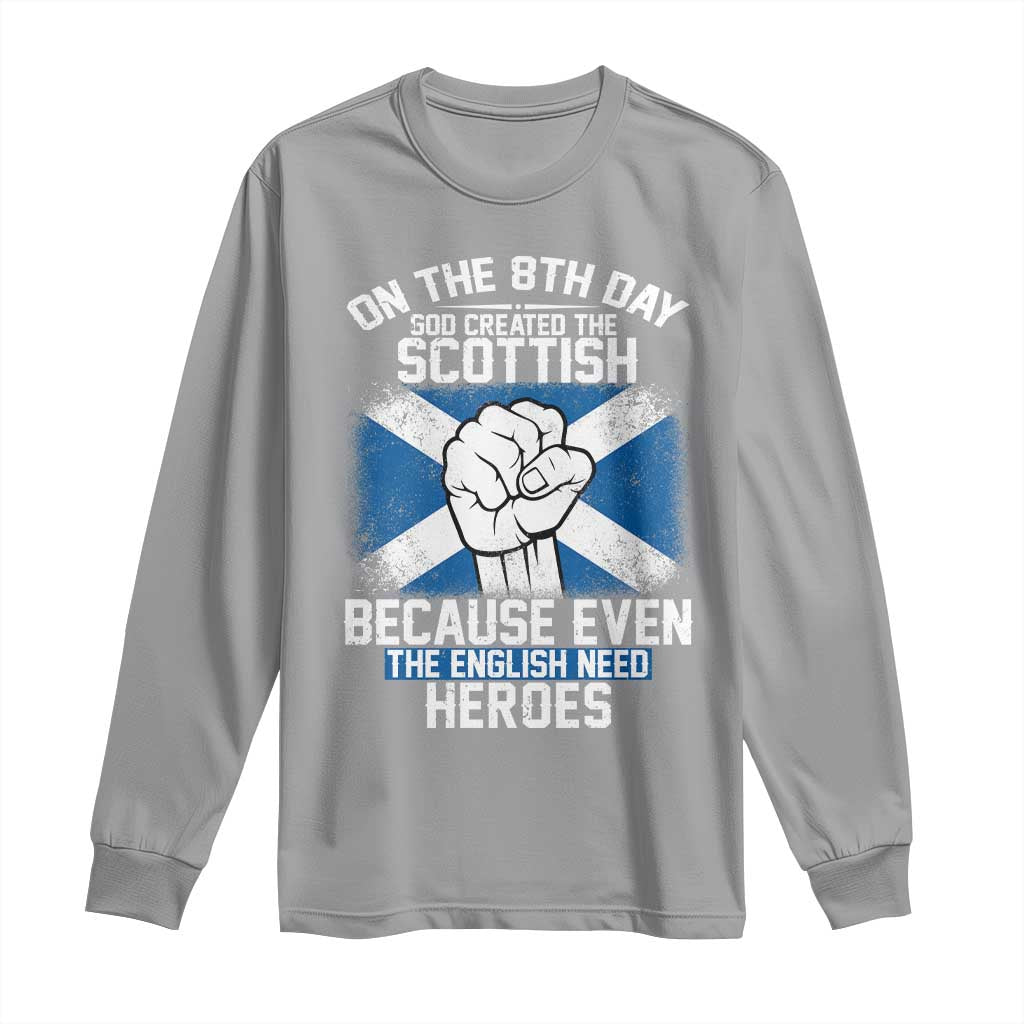 On the 8th Day God Created the Scottish Long Sleeve Shirt Funny Heroic Scotland Pride - Wonder Print Shop