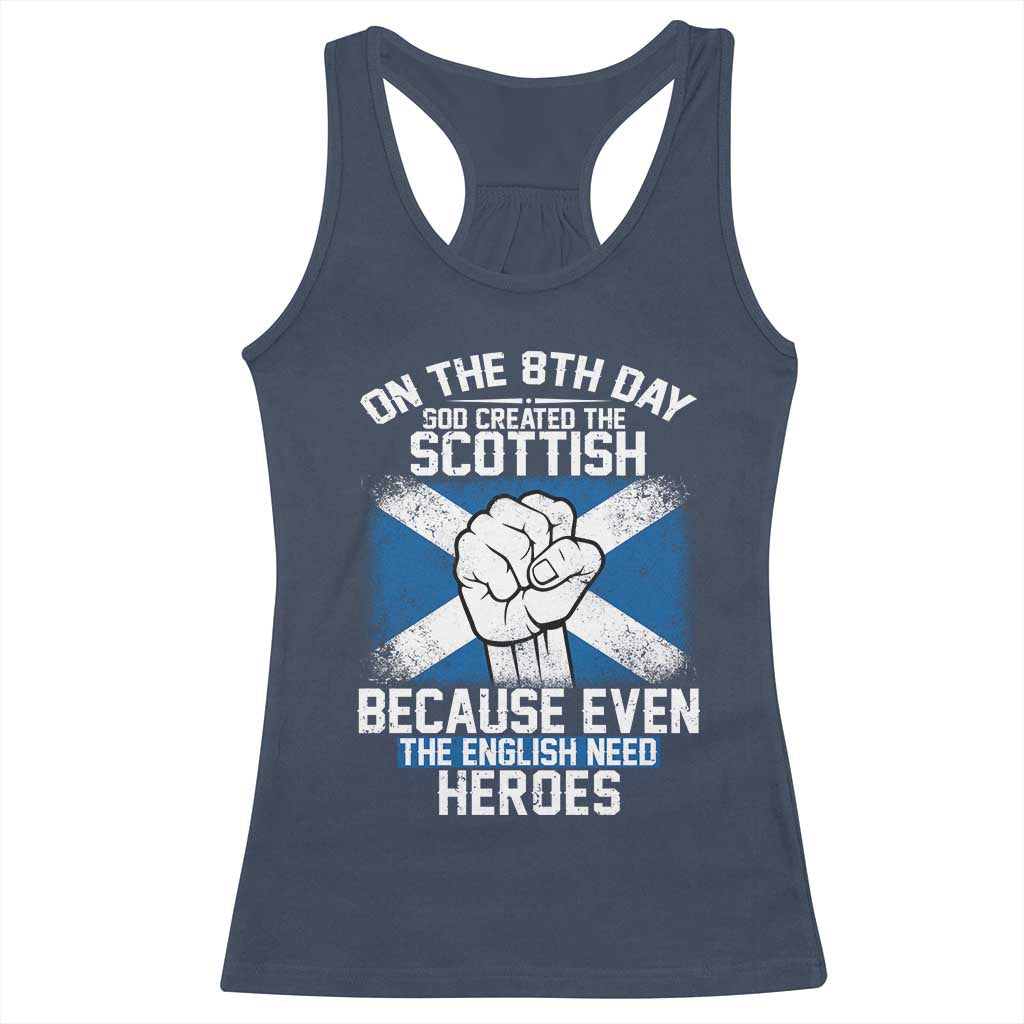 On the 8th Day God Created the Scottish Racerback Tank Top Funny Heroic Scotland Pride - Wonder Print Shop