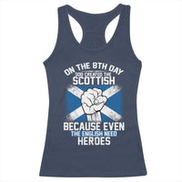 On the 8th Day God Created the Scottish Racerback Tank Top Funny Heroic Scotland Pride - Wonder Print Shop