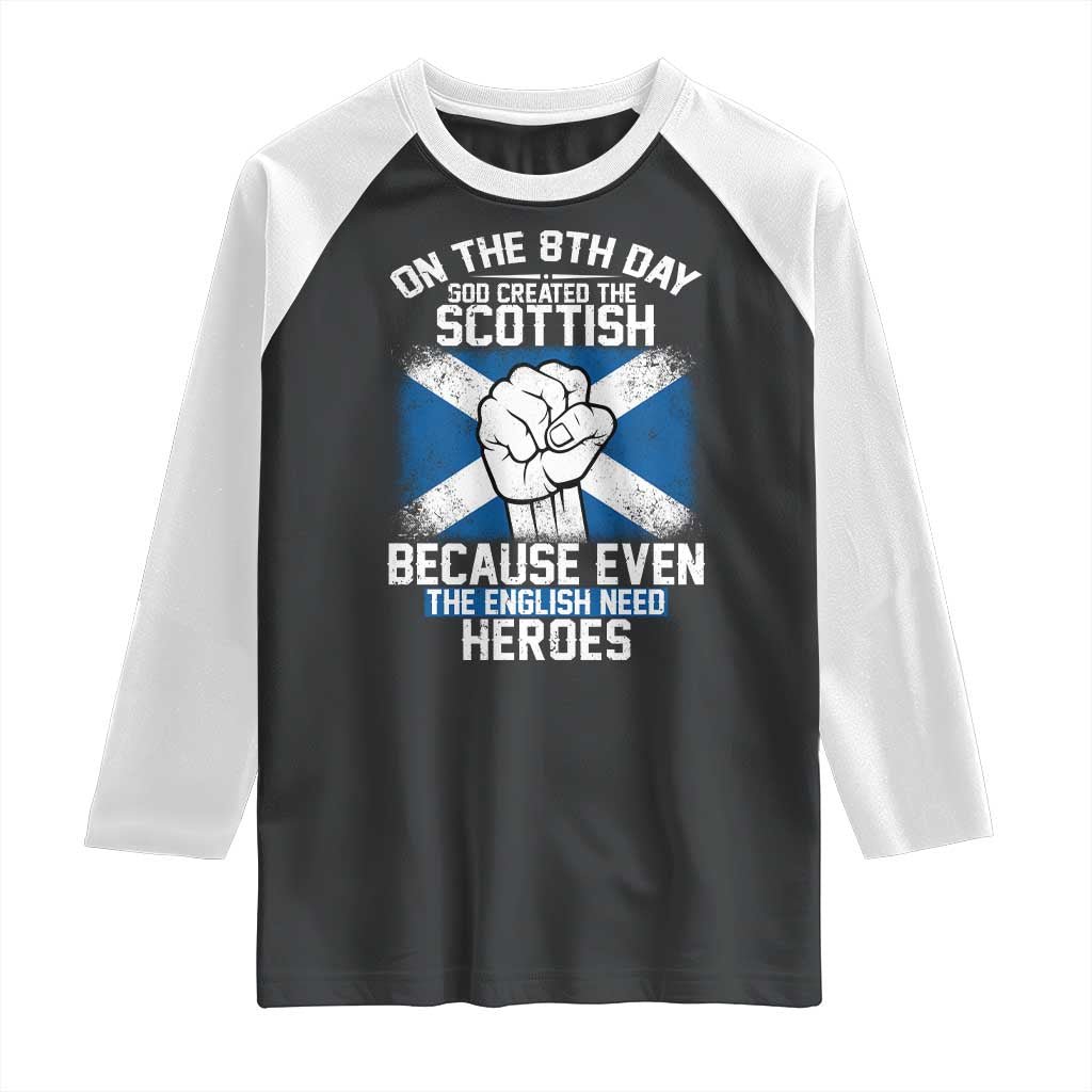 On the 8th Day God Created the Scottish Raglan Shirt Funny Heroic Scotland Pride - Wonder Print Shop