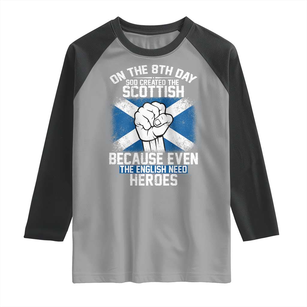 On the 8th Day God Created the Scottish Raglan Shirt Funny Heroic Scotland Pride - Wonder Print Shop