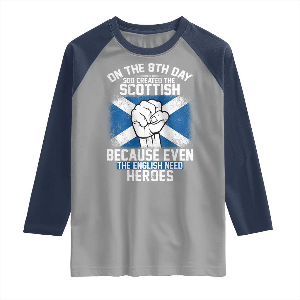 On the 8th Day God Created the Scottish Raglan Shirt Funny Heroic Scotland Pride - Wonder Print Shop