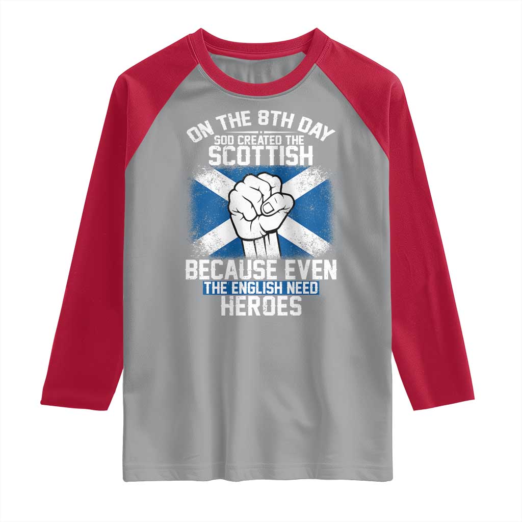 On the 8th Day God Created the Scottish Raglan Shirt Funny Heroic Scotland Pride - Wonder Print Shop