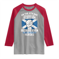 On the 8th Day God Created the Scottish Raglan Shirt Funny Heroic Scotland Pride - Wonder Print Shop