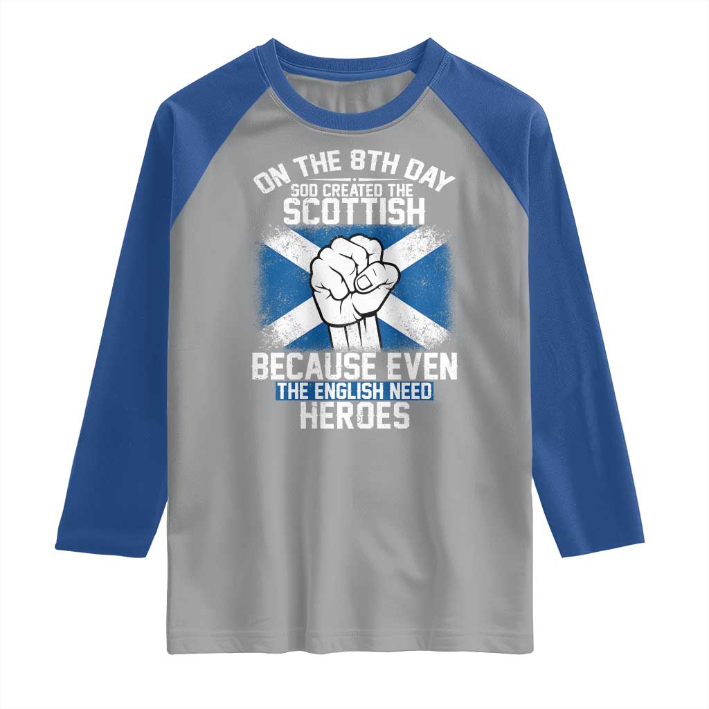 On the 8th Day God Created the Scottish Raglan Shirt Funny Heroic Scotland Pride - Wonder Print Shop