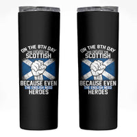 On the 8th Day God Created the Scottish Skinny Tumbler Funny Heroic Scotland Pride - Wonder Print Shop