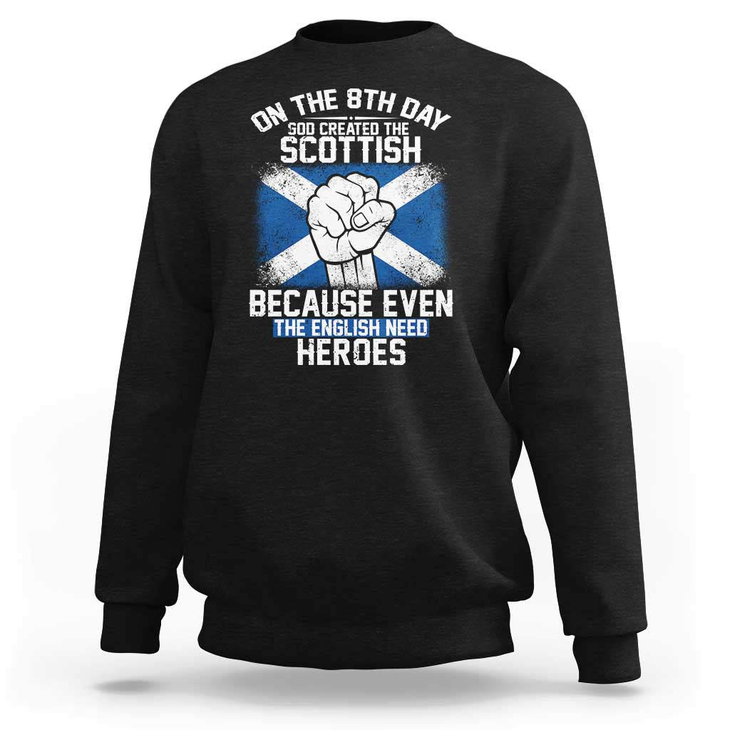On the 8th Day God Created the Scottish Sweatshirt Funny Heroic Scotland Pride - Wonder Print Shop