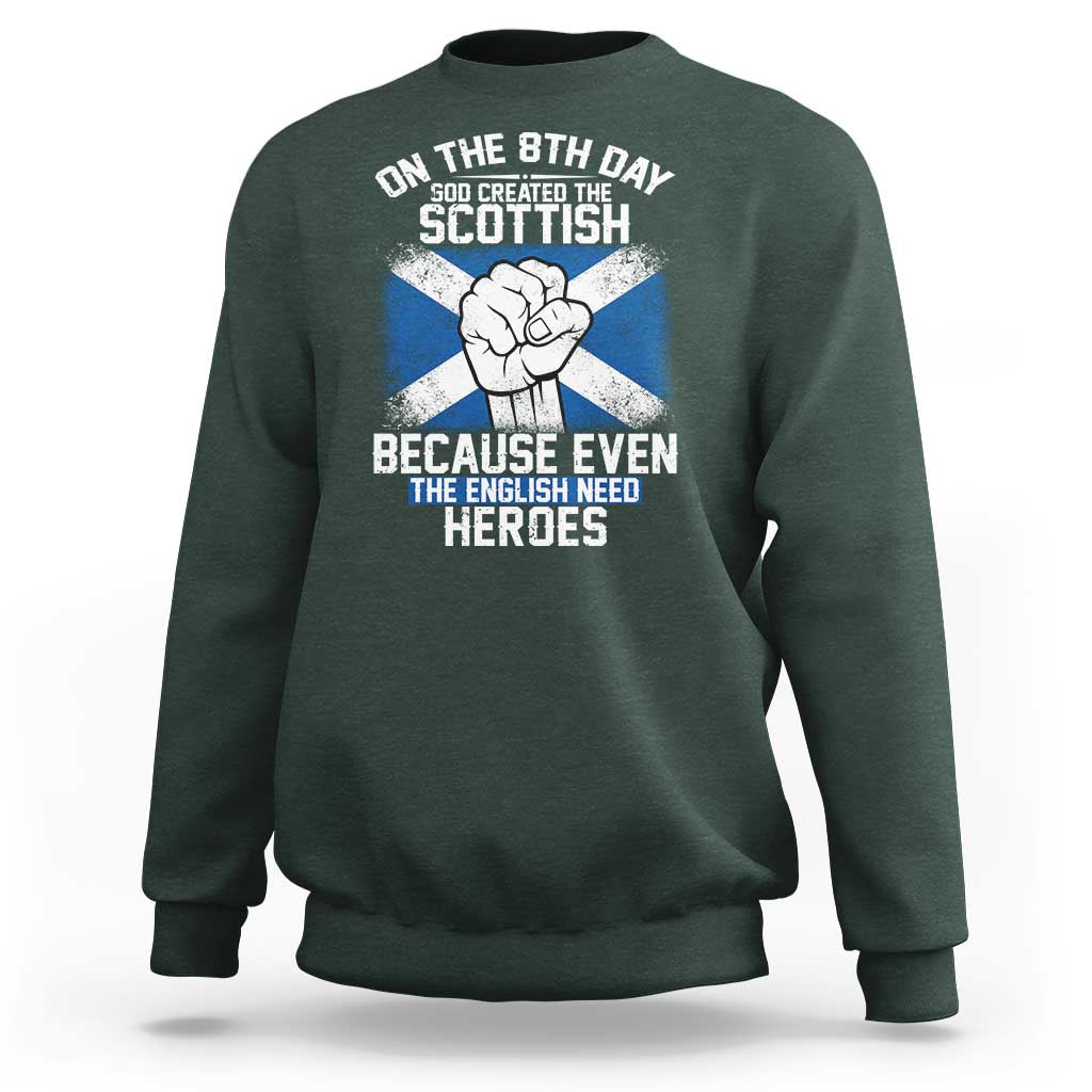 On the 8th Day God Created the Scottish Sweatshirt Funny Heroic Scotland Pride - Wonder Print Shop
