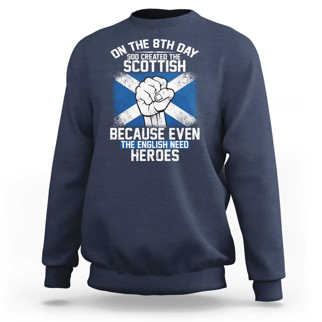 On the 8th Day God Created the Scottish Sweatshirt Funny Heroic Scotland Pride - Wonder Print Shop