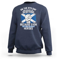 On the 8th Day God Created the Scottish Sweatshirt Funny Heroic Scotland Pride - Wonder Print Shop