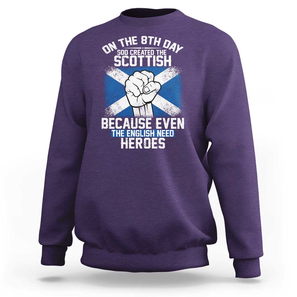 On the 8th Day God Created the Scottish Sweatshirt Funny Heroic Scotland Pride - Wonder Print Shop