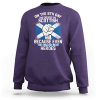 On the 8th Day God Created the Scottish Sweatshirt Funny Heroic Scotland Pride - Wonder Print Shop