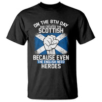 On the 8th Day God Created the Scottish T Shirt Funny Heroic Scotland Pride - Wonder Print Shop