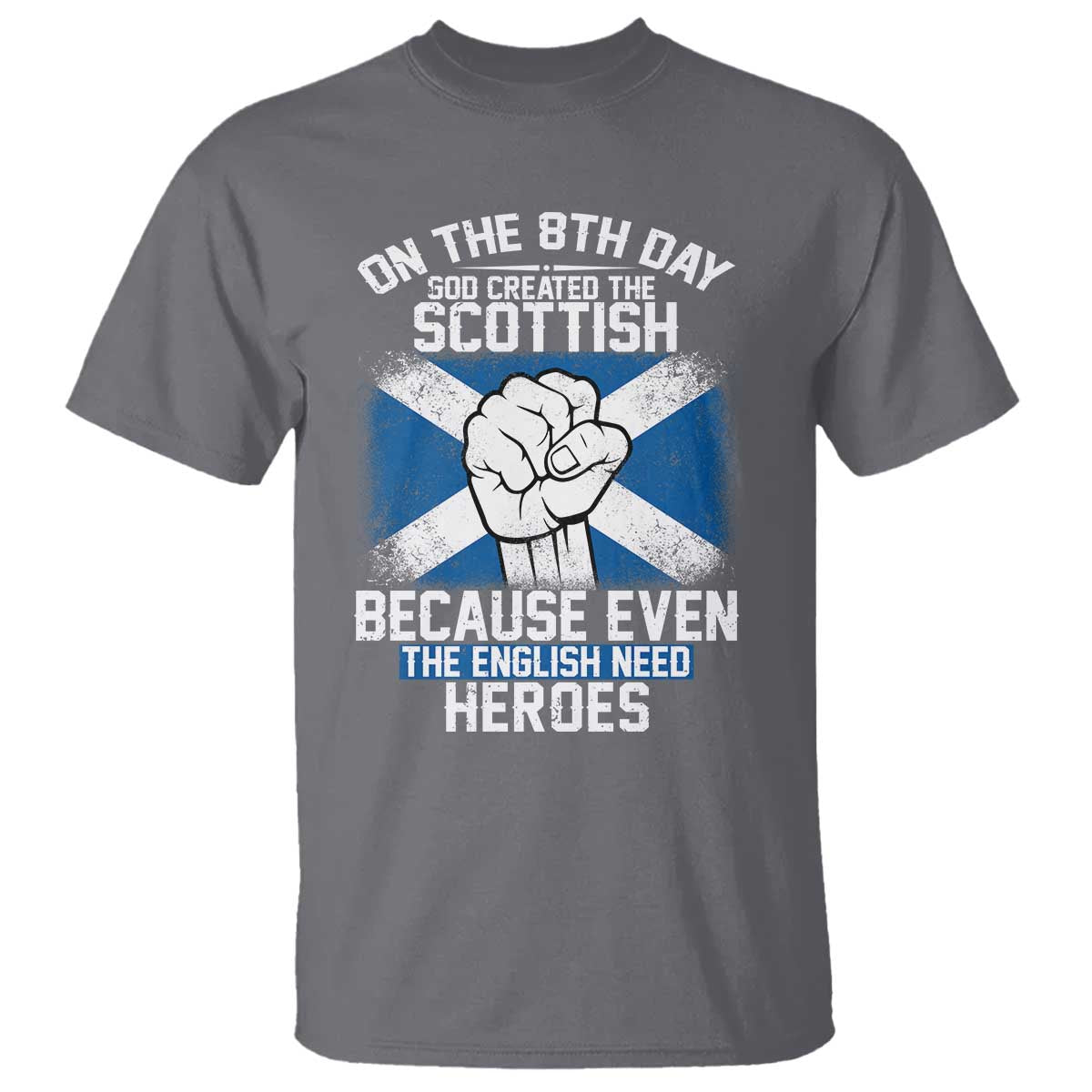 On the 8th Day God Created the Scottish T Shirt Funny Heroic Scotland Pride - Wonder Print Shop