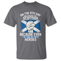 On the 8th Day God Created the Scottish T Shirt Funny Heroic Scotland Pride - Wonder Print Shop
