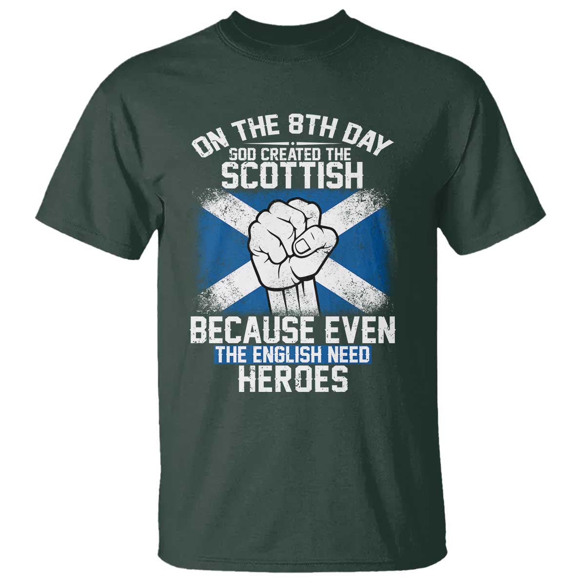 On the 8th Day God Created the Scottish T Shirt Funny Heroic Scotland Pride - Wonder Print Shop