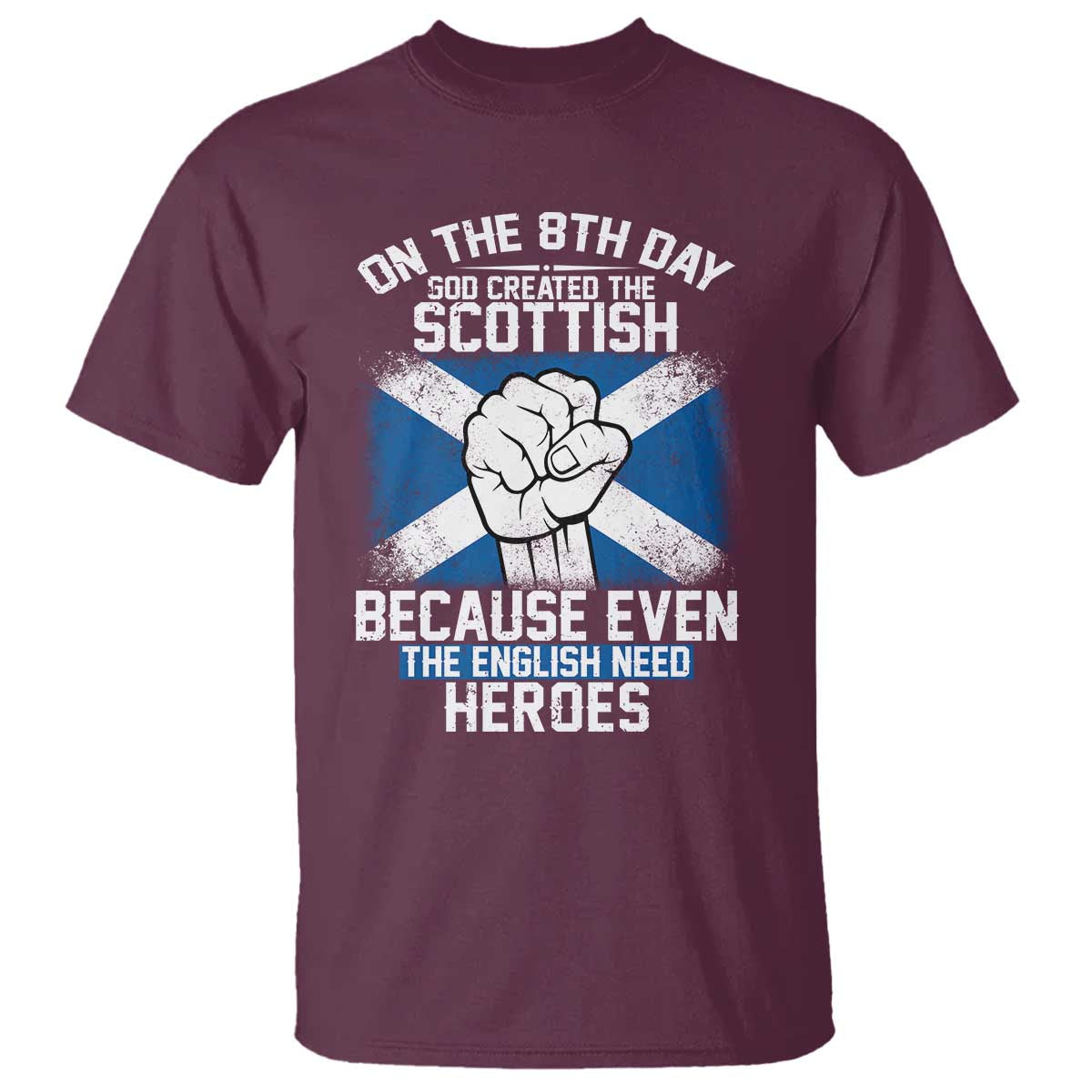 On the 8th Day God Created the Scottish T Shirt Funny Heroic Scotland Pride - Wonder Print Shop