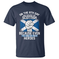 On the 8th Day God Created the Scottish T Shirt Funny Heroic Scotland Pride - Wonder Print Shop