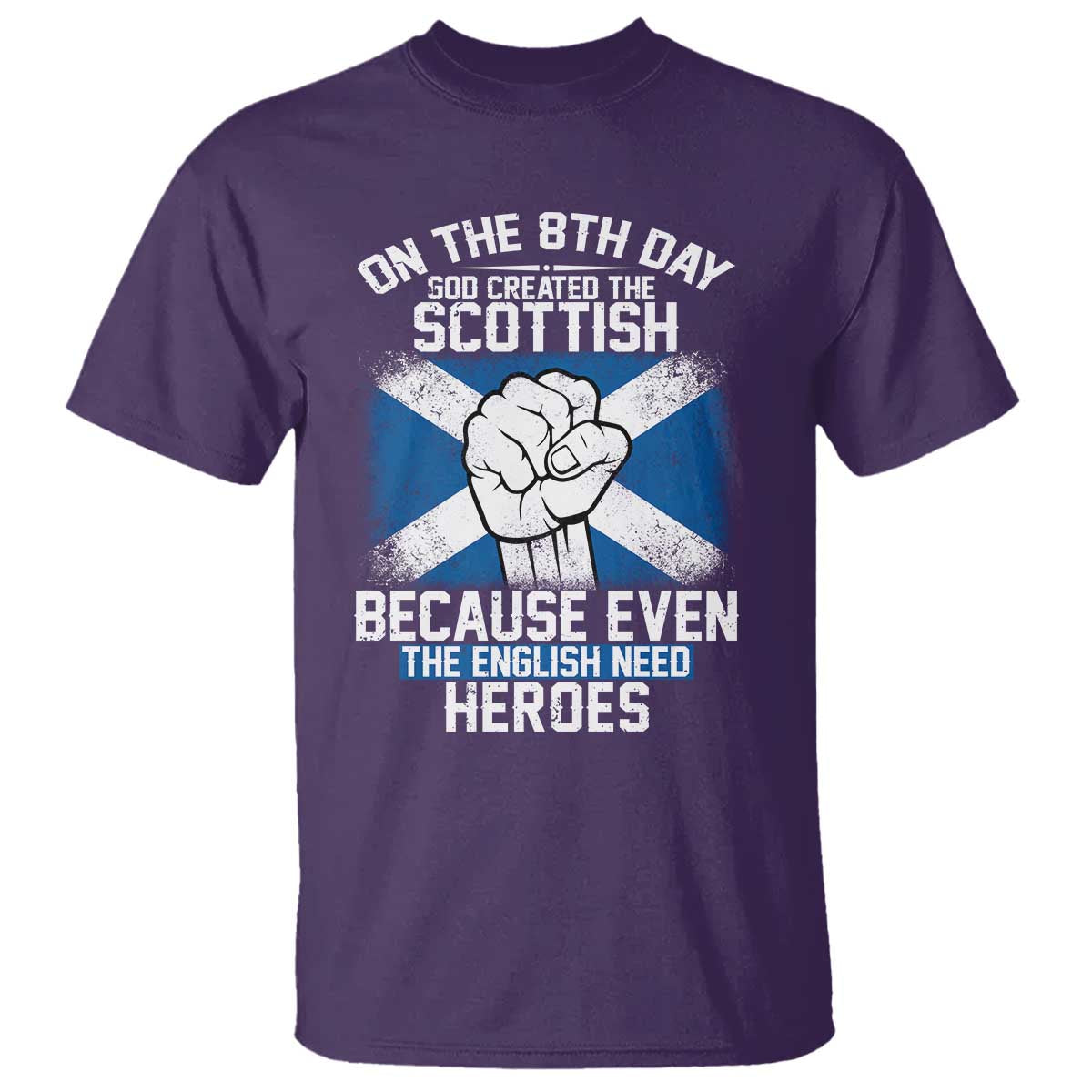 On the 8th Day God Created the Scottish T Shirt Funny Heroic Scotland Pride - Wonder Print Shop