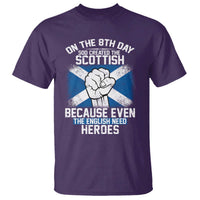 On the 8th Day God Created the Scottish T Shirt Funny Heroic Scotland Pride - Wonder Print Shop