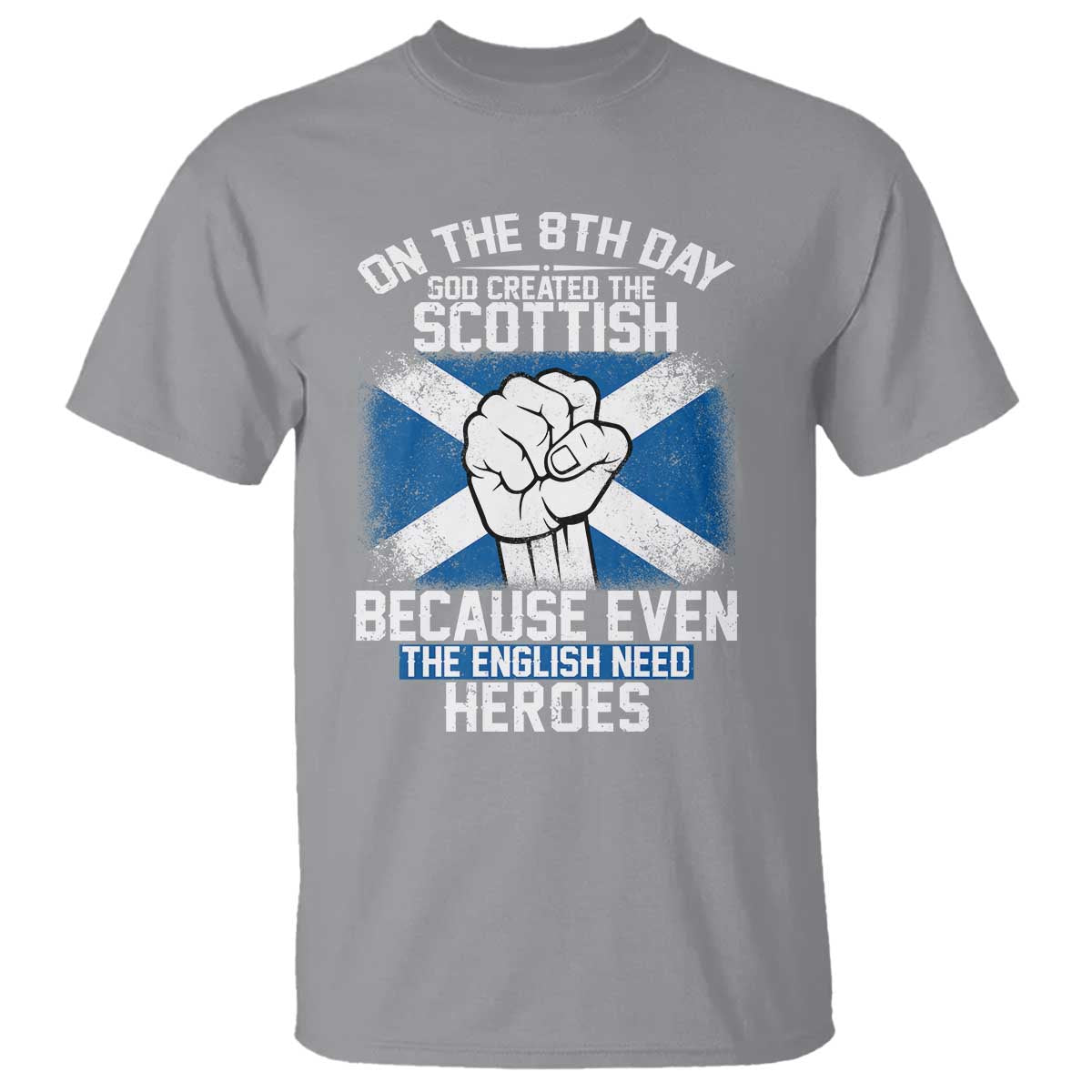 On the 8th Day God Created the Scottish T Shirt Funny Heroic Scotland Pride - Wonder Print Shop