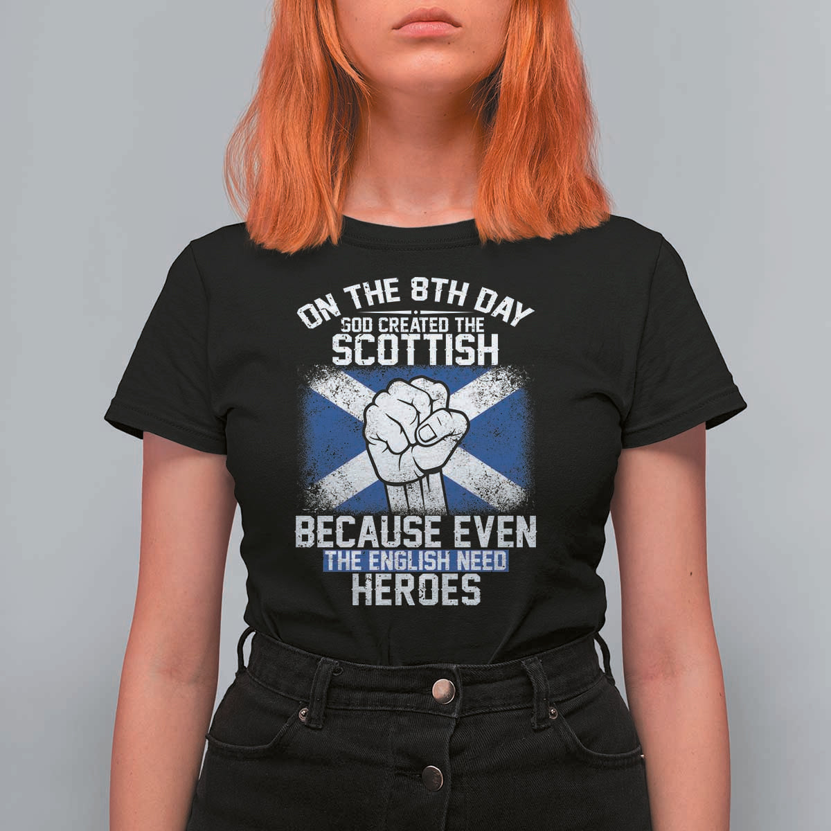 On the 8th Day God Created the Scottish T Shirt For Women Funny Heroic Scotland Pride - Wonder Print Shop