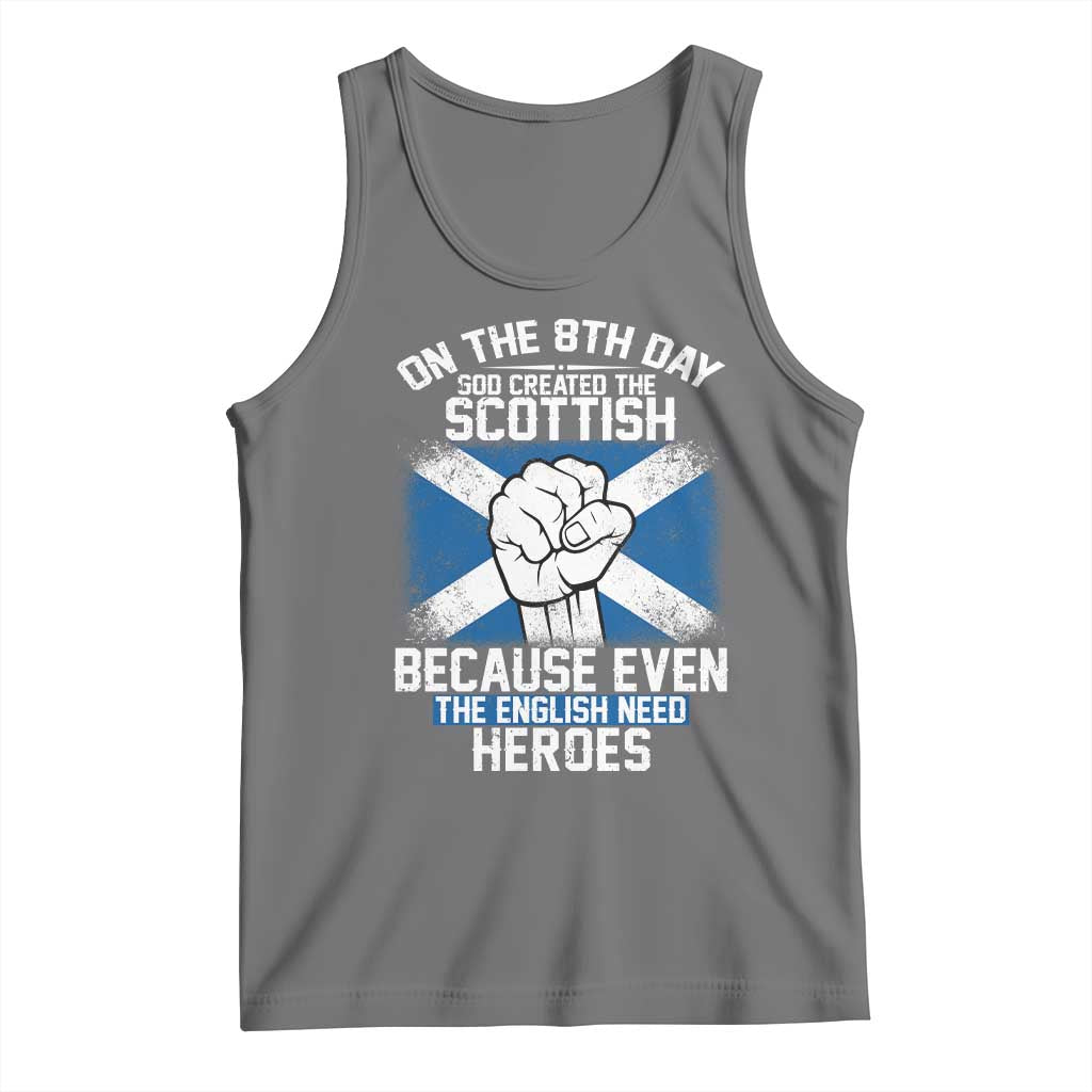 On the 8th Day God Created the Scottish Tank Top Funny Heroic Scotland Pride - Wonder Print Shop