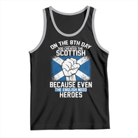 On the 8th Day God Created the Scottish Tank Top Funny Heroic Scotland Pride - Wonder Print Shop