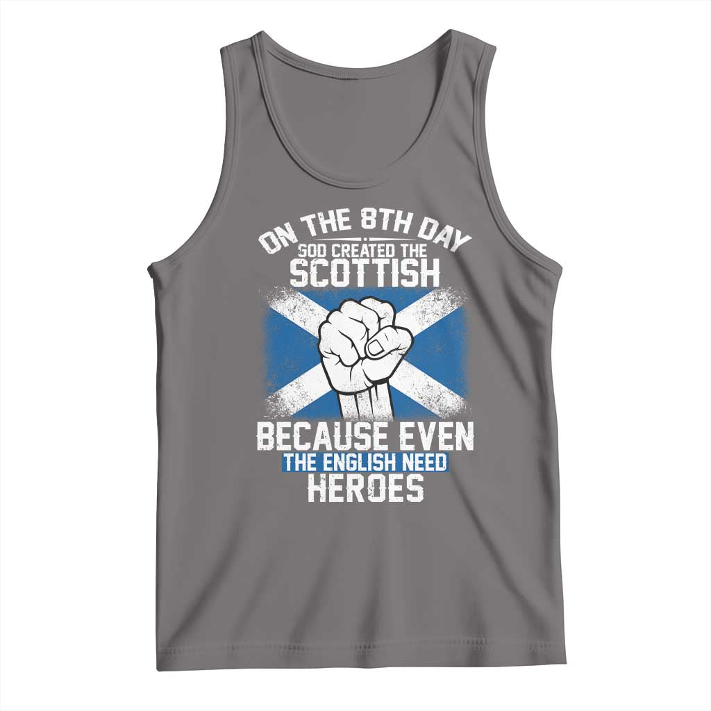 On the 8th Day God Created the Scottish Tank Top Funny Heroic Scotland Pride - Wonder Print Shop