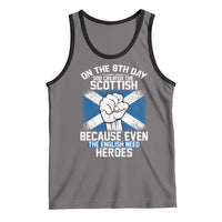 On the 8th Day God Created the Scottish Tank Top Funny Heroic Scotland Pride - Wonder Print Shop