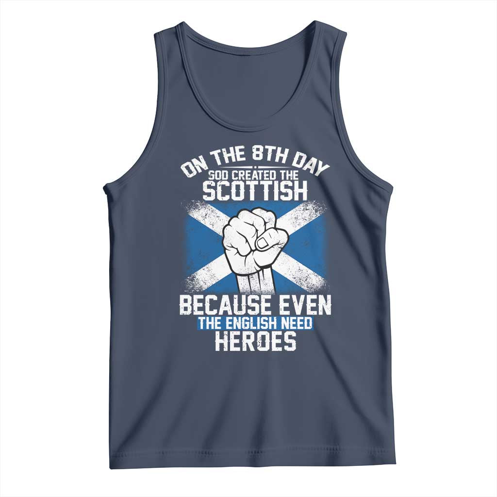 On the 8th Day God Created the Scottish Tank Top Funny Heroic Scotland Pride - Wonder Print Shop