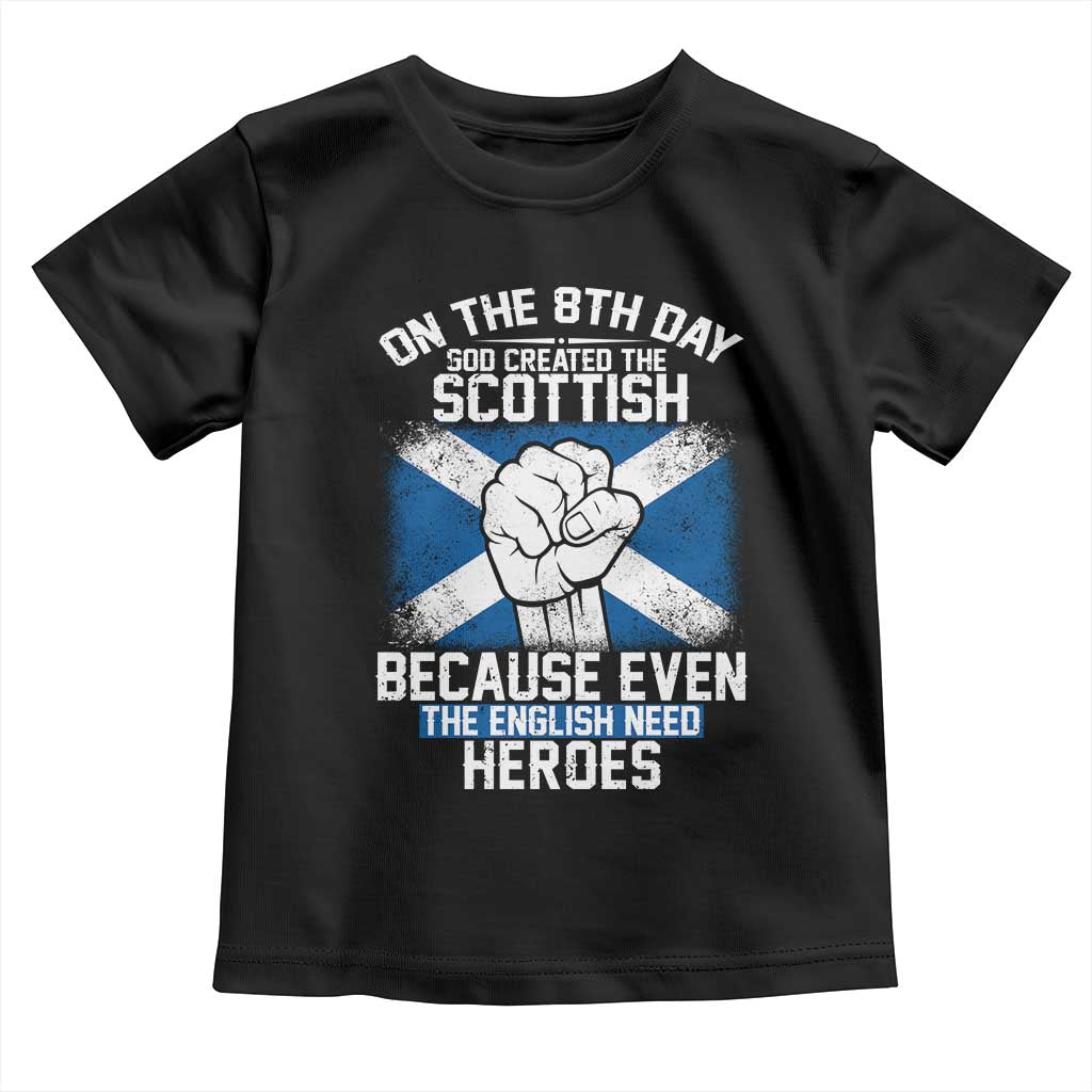 On the 8th Day God Created the Scottish Toddler T Shirt Funny Heroic Scotland Pride - Wonder Print Shop