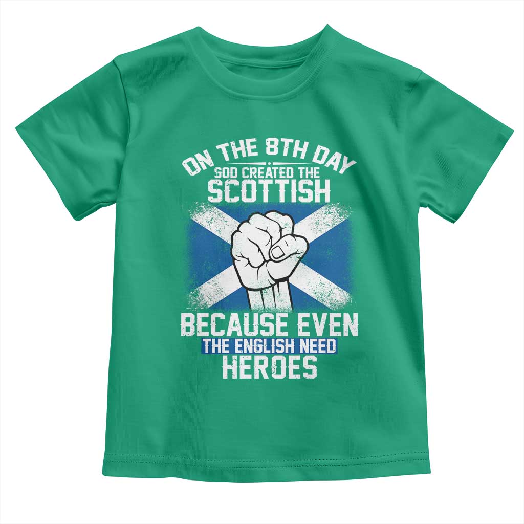 On the 8th Day God Created the Scottish Toddler T Shirt Funny Heroic Scotland Pride - Wonder Print Shop