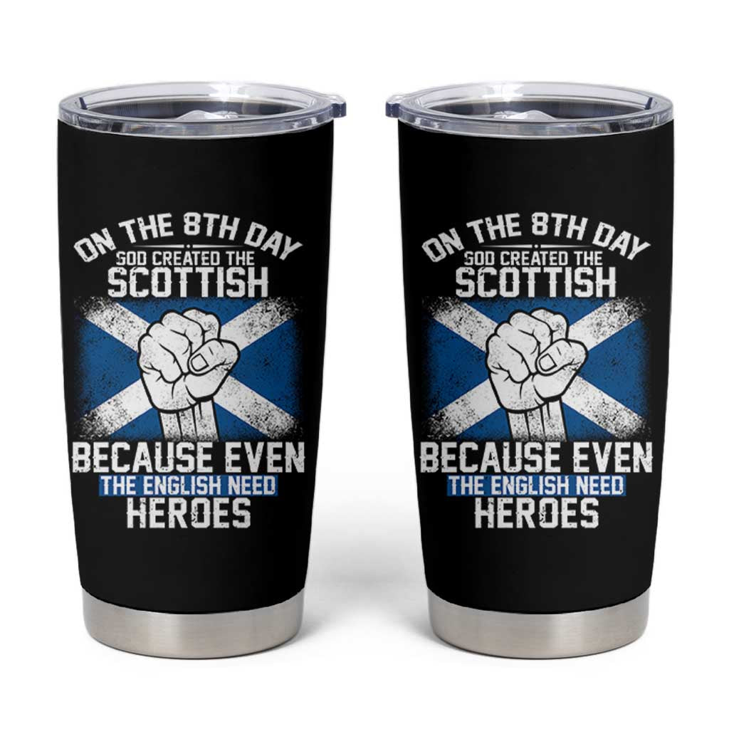 On the 8th Day God Created the Scottish Tumbler Cup Funny Heroic Scotland Pride - Wonder Print Shop
