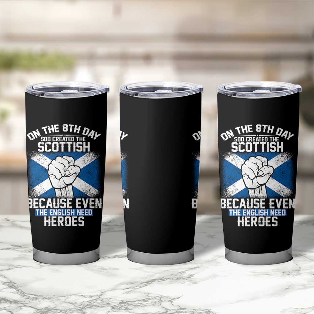 On the 8th Day God Created the Scottish Tumbler Cup Funny Heroic Scotland Pride - Wonder Print Shop