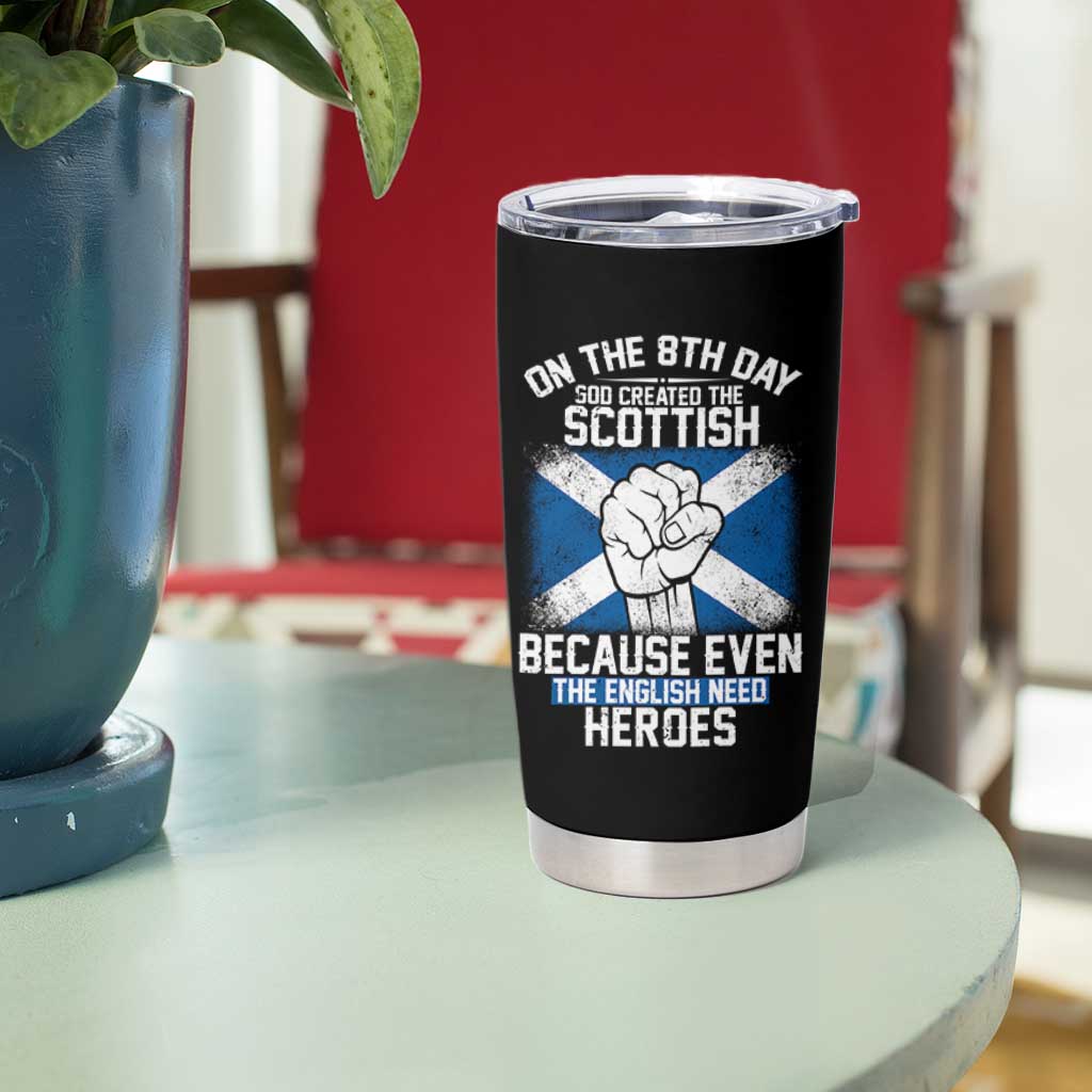 On the 8th Day God Created the Scottish Tumbler Cup Funny Heroic Scotland Pride - Wonder Print Shop