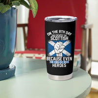 On the 8th Day God Created the Scottish Tumbler Cup Funny Heroic Scotland Pride - Wonder Print Shop