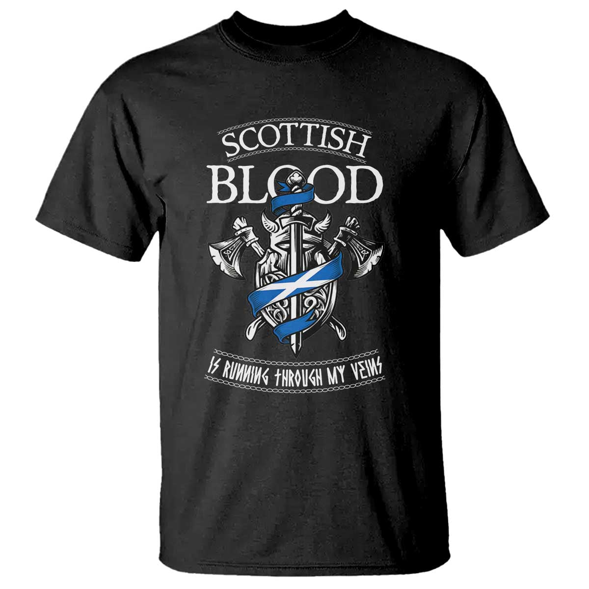 Scottish Blood Running Through My Veins T Shirt Viking Axe and Sword Heritage - Wonder Print Shop